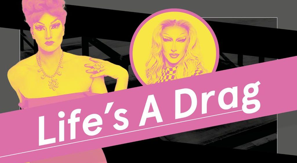Lifes A Drag- Drag Night Launch!